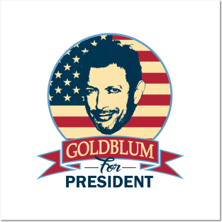 Goldblum For President Posters and Art